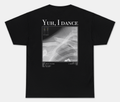 Yuh, I Dance Tee