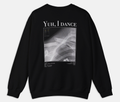 Yuh, I Dance Crewneck